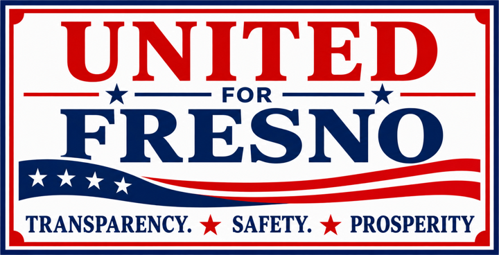 United for Fresno: Transparency. Safety. Prosperity.